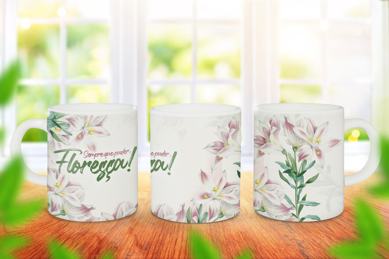 Caneca Motivacional  - Floresça