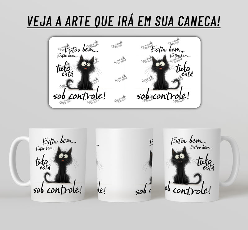 Canecas engraçadas - Tudo sob controle!
